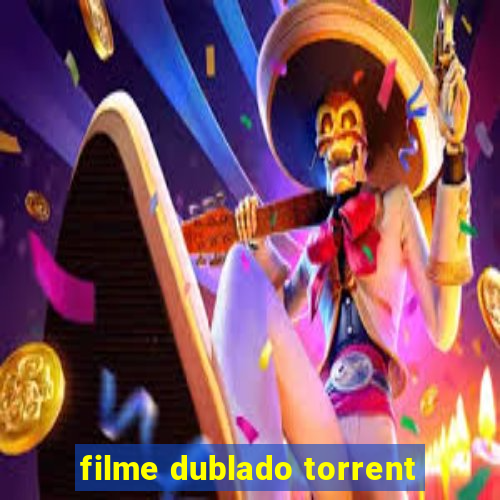 filme dublado torrent